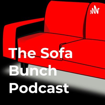 The Sofa Bunch Podcast Cover
